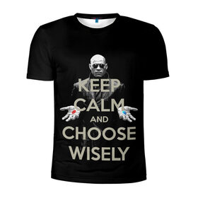 Мужская футболка 3D спортивная с принтом Keep calm and choose wisely в Новосибирске, 100% полиэстер с улучшенными характеристиками | приталенный силуэт, круглая горловина, широкие плечи, сужается к линии бедра | art | film | keep calm | matrix | neo | ttdwakeupneo | выбирай с умом | выбор | кип калм | красная | матрица | морфиус | нео | пилюли | реальность | руки | синяя | тринити | черный