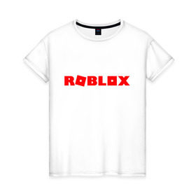 Женская футболка хлопок с принтом Roblox Logo в Новосибирске, 100% хлопок | прямой крой, круглый вырез горловины, длина до линии бедер, слегка спущенное плечо | logo | roblox | лого | логотип | надпись | роблокс