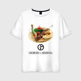 Женская футболка хлопок Oversize с принтом Giorgio s Armenia в Новосибирске, 100% хлопок | свободный крой, круглый ворот, спущенный рукав, длина до линии бедер
 | антибренд | гиоргий с армении | стиль | тренд