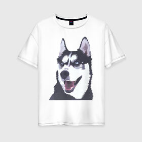 Женская футболка хлопок Oversize с принтом Хаски в Новосибирске, 100% хлопок | свободный крой, круглый ворот, спущенный рукав, длина до линии бедер
 | dog | haski | собака | собаки | хаски | хаски бандит