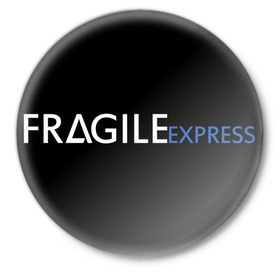 Значок с принтом FRAGILE EXPRESS в Новосибирске,  металл | круглая форма, металлическая застежка в виде булавки | Тематика изображения на принте: kojima productions | кодзима | кодзима продакшн