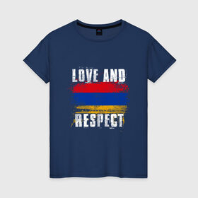 Женская футболка хлопок с принтом Армения - любовь и уважение в Новосибирске, 100% хлопок | прямой крой, круглый вырез горловины, длина до линии бедер, слегка спущенное плечо | 