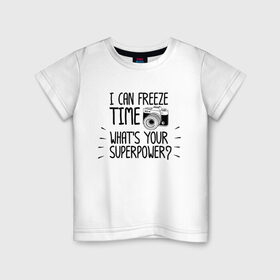 Детская футболка хлопок с принтом i can freeze time в Новосибирске, 100% хлопок | круглый вырез горловины, полуприлегающий силуэт, длина до линии бедер | Тематика изображения на принте: фото | фотограф | фотография