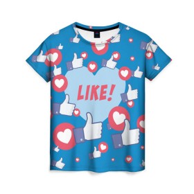 Женская футболка 3D с принтом Лайки и сердечки в Новосибирске, 100% полиэфир ( синтетическое хлопкоподобное полотно) | прямой крой, круглый вырез горловины, длина до линии бедер | facebook | like | love | абстракция | класс | лайки | палецвверх | сердечки | фейсбук