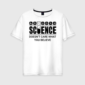 Женская футболка хлопок Oversize с принтом Science (light) в Новосибирске, 100% хлопок | свободный крой, круглый ворот, спущенный рукав, длина до линии бедер
 | Тематика изображения на принте: science | атом | днк | измерение | исследование | медицина | микроскоп | наука | опыт | пробирка | студент | учёные