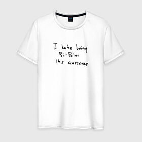 Мужская футболка хлопок с принтом Hate Being Bipolar Its Awesome в Новосибирске, 100% хлопок | прямой крой, круглый вырез горловины, длина до линии бедер, слегка спущенное плечо. | kanye | kanye west | yandhi | кани | кани вест | кани вэст | янди