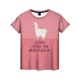 Женская футболка 3D с принтом LLama need no Drama в Новосибирске, 100% полиэфир ( синтетическое хлопкоподобное полотно) | прямой крой, круглый вырез горловины, длина до линии бедер | Тематика изображения на принте: glama | lama | анд | горы | дикое | домашнее | животное | индейци | лама | мех | шерсть