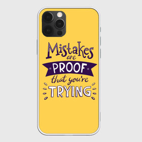 Чехол для iPhone 12 Pro Max с принтом Mistakes are proof в Новосибирске, Силикон |  | Тематика изображения на принте: мода | мотивация | настроения | позитив | прикол | пятна | тренд | яркие