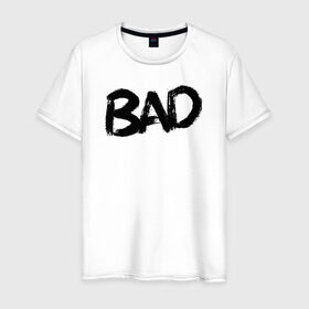 Мужская футболка хлопок с принтом Bad в Новосибирске, 100% хлопок | прямой крой, круглый вырез горловины, длина до линии бедер, слегка спущенное плечо. | bad | bad vibes | skins | tentacion | xxx | xxxtentacion