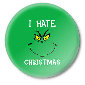 Значок с принтом I hate christmas в Новосибирске,  металл | круглая форма, металлическая застежка в виде булавки | grinch | гринч | новый год | рождество