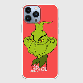 Чехол для iPhone 13 Pro Max с принтом Mr. Grinch в Новосибирске,  |  | Тематика изображения на принте: grinch | гринч | новый год | рождество