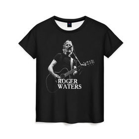 Женская футболка 3D с принтом Roger Waters, Pink Floyd в Новосибирске, 100% полиэфир ( синтетическое хлопкоподобное полотно) | прямой крой, круглый вырез горловины, длина до линии бедер | Тематика изображения на принте: roger waters | джордж уотерс | композитор | певец | поэт