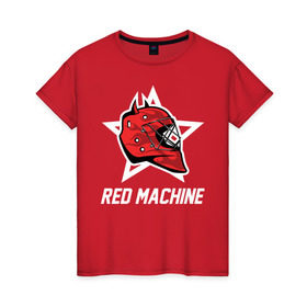 Женская футболка хлопок с принтом Red machine - Красная машина в Новосибирске, 100% хлопок | прямой крой, круглый вырез горловины, длина до линии бедер, слегка спущенное плечо | hockey | machine | red | russia | team | красная | машина | россия | сборная | хоккей