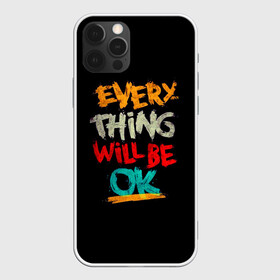 Чехол для iPhone 12 Pro с принтом Всё будет хорошо в Новосибирске, силикон | область печати: задняя сторона чехла, без боковых панелей | be ok | everything | will | английский | будет | всё | мотивация | мотивирующий | надпись | поддержка | текст | хорошо | яркая