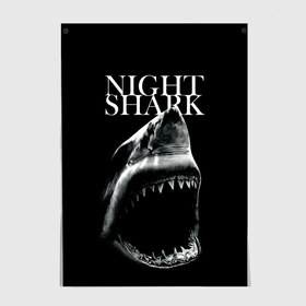 Постер с принтом Night shark в Новосибирске, 100% бумага
 | бумага, плотность 150 мг. Матовая, но за счет высокого коэффициента гладкости имеет небольшой блеск и дает на свету блики, но в отличии от глянцевой бумаги не покрыта лаком | Тематика изображения на принте: death | great white shark | monster | ocean | power | shark | акула | бездна | глубина | море | мощь | океан | сила | чудовище
