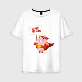 Женская футболка хлопок Oversize с принтом Super Pigman в Новосибирске, 100% хлопок | свободный крой, круглый ворот, спущенный рукав, длина до линии бедер
 | 2019 | дед мороз | дом | елка | желание | животные | зима | кабан | милый | мороз | настроение | новый год | пеппа | подарок | позитив | поросенок | праздник | радость | рождество | санта клаус | свинка