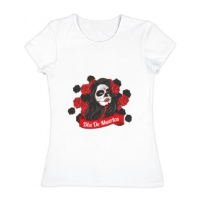 Женская футболка хлопок с принтом dia de muertos в Новосибирске, 100% хлопок | прямой крой, круглый вырез горловины, длина до линии бедер, слегка спущенное плечо | голова | девушка | кость | розы | скальп | скальпель | ужасы | хоррор | цветы | череп | черепок
