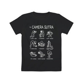 Детская футболка хлопок с принтом The camera sutra в Новосибирске, 100% хлопок | круглый вырез горловины, полуприлегающий силуэт, длина до линии бедер | kamasutra | выдержка | позы | фотка | фото | фотоаппарат | фотограф | фотография | фотосессия | штатив | экспозиция