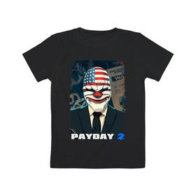 Детская футболка хлопок с принтом Payday 2 в Новосибирске, 100% хлопок | круглый вырез горловины, полуприлегающий силуэт, длина до линии бедер | chains day | game | gun | mask | payday | payday 2 | payday2 | грабители | зло | игра | клоун | маска | ограбление | оружие | пистолет