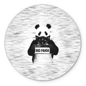 Коврик круглый с принтом BAD PANDA в Новосибирске, резина и полиэстер | круглая форма, изображение наносится на всю лицевую часть | Тематика изображения на принте: bad | bear | panda | медведь | панда