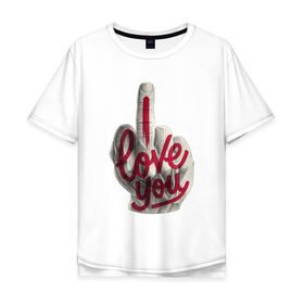 Мужская футболка хлопок Oversize с принтом I Love (fack) you в Новосибирске, 100% хлопок | свободный крой, круглый ворот, “спинка” длиннее передней части | любовь | палец | рука. жесть