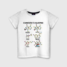 Детская футболка хлопок с принтом Chemistry is awesome в Новосибирске, 100% хлопок | круглый вырез горловины, полуприлегающий силуэт, длина до линии бедер | adrenaline | alcohol | caffeine | chocolate | happiness | love | адреналин | атомы | кофеин | любовь | молекулы | потрясающая. наука | связи | счастье | удивительная | химия | шоколад