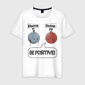 Мужская футболка хлопок с принтом Будь на позитиве! в Новосибирске, 100% хлопок | прямой крой, круглый вырез горловины, длина до линии бедер, слегка спущенное плечо. | electron | positive | proton | атомы | молекулы | негатив | позитив | протон | физика | частицы | электрон
