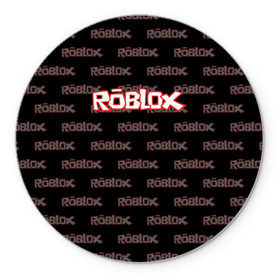 Коврик для мышки круглый с принтом Roblox в Новосибирске, резина и полиэстер | круглая форма, изображение наносится на всю лицевую часть | game | gamer | roblox | игры | логотип | роблокс