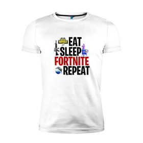 Мужская футболка премиум с принтом Eat Sleep Fortnite Repeat в Новосибирске, 92% хлопок, 8% лайкра | приталенный силуэт, круглый вырез ворота, длина до линии бедра, короткий рукав | 