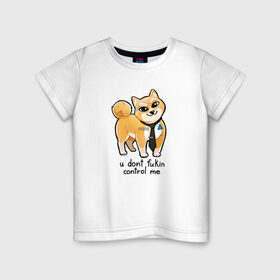 Детская футболка хлопок с принтом U Don`t Fukin Control Me в Новосибирске, 100% хлопок | круглый вырез горловины, полуприлегающий силуэт, длина до линии бедер | пес | собака