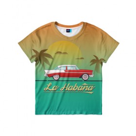 Детская футболка 3D с принтом La Habana в Новосибирске, 100% гипоаллергенный полиэфир | прямой крой, круглый вырез горловины, длина до линии бедер, чуть спущенное плечо, ткань немного тянется | american | car | cuba | habana | taxi | travel