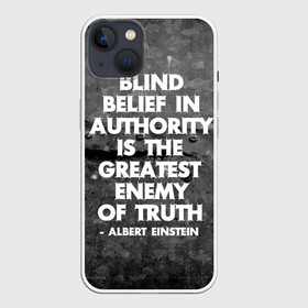Чехол для iPhone 13 с принтом Альберт Эйнштейн Цитата в Новосибирске,  |  | Тематика изображения на принте: albert | authority | belief | belive | blind | einshtein | enemy | frase | maths | thuth | авторитет | альберт | вера | враг | наука | правда | правды | слепая | фраза | цитата | эйнштейн