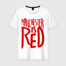 Мужская футболка хлопок с принтом Manchester is Red в Новосибирске, 100% хлопок | прямой крой, круглый вырез горловины, длина до линии бедер, слегка спущенное плечо. | de gea | fellaini | lukaku | manchester | manchester united | mufc | rooney | де хеа | лукаку | манчестер | манчестер юнайтед | феллайни | футбол