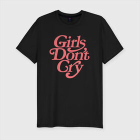 Мужская футболка премиум с принтом Girls don`t cry в Новосибирске, 92% хлопок, 8% лайкра | приталенный силуэт, круглый вырез ворота, длина до линии бедра, короткий рукав | gdc | девочки не плачут | мода | феминизм