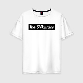 Женская футболка хлопок Oversize с принтом The Shikardos в Новосибирске, 100% хлопок | свободный крой, круглый ворот, спущенный рукав, длина до линии бедер
 | бест | заебест | замечательно | клёво | супер | шикардос | шикарно