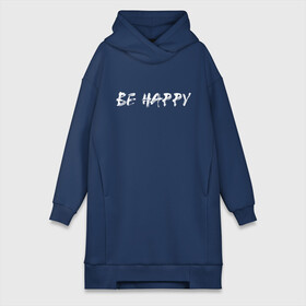 Платье-худи хлопок с принтом Be happy (+ спина) в Новосибирске,  |  | streetstyle | supreme | swag | xx | кисть | краса | лица | смайл | стиль | стрит фешен | стритвер | стритстайл | улыбка | хип хоп