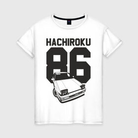 Женская футболка хлопок с принтом Toyota AE86 Hachiroku в Новосибирске, 100% хлопок | прямой крой, круглый вырез горловины, длина до линии бедер, слегка спущенное плечо | ae86 hachiroku | hachiroku | toyota | toyota ae86 | toyota ae86 hachiroku | хачироку