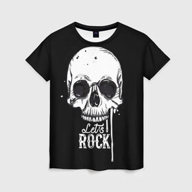 Женская футболка 3D с принтом Let is rock в Новосибирске, 100% полиэфир ( синтетическое хлопкоподобное полотно) | прямой крой, круглый вырез горловины, длина до линии бедер | bones | death | drawing | drops | flowing | graphic | music | rock | skeleton | skull | splashes | style | symbol | брызги | графика | день мертвых | капли | кости | мексика | музыка | праздник | рисунок | рок | символ | скелет | стиль | течёт | 