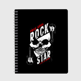 Тетрадь с принтом Free soul rock star life is s в Новосибирске, 100% бумага | 48 листов, плотность листов — 60 г/м2, плотность картонной обложки — 250 г/м2. Листы скреплены сбоку удобной пружинной спиралью. Уголки страниц и обложки скругленные. Цвет линий — светло-серый
 | free soul | hard | heavy | life | mus | music | rock | rock star | short | skull | гитары | графика | душа | жесткий | жизнь | инструменты | коротка | музыка | музыкальные | надпись | рисунок | рок | рок звезда | свободная | символ