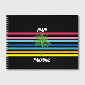 Альбом для рисования с принтом Miami Paradise в Новосибирске, 100% бумага
 | матовая бумага, плотность 200 мг. | america | city | colorful | drawing | grap | miami | palm tree | paradise | recreation | resort | stripes | tree | usa | world | америка | город | графика | дерево | курорт | майами | мировой | надпись | отдых | пальма | полосы | разноцветные | рай | рису