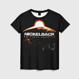 Женская футболка 3D с принтом Nickelback в Новосибирске, 100% полиэфир ( синтетическое хлопкоподобное полотно) | прямой крой, круглый вырез горловины, длина до линии бедер | dark horse | feed the machine | nickelback | no fixed adress | группы | метал | музыка | никлбэк | рок | хард рок | чед крюгер