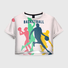 Женская футболка Cropp-top с принтом Баскетбол в Новосибирске, 100% полиэстер | круглая горловина, длина футболки до линии талии, рукава с отворотами | баскет | баскетбол | вип | дизайн | люди | мяч | новинка | спорт | спортсмен | топ | тренд | человек