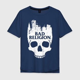 Мужская футболка хлопок Oversize с принтом Bad Religion в Новосибирске, 100% хлопок | свободный крой, круглый ворот, “спинка” длиннее передней части | bad religion | hardcore | punk | группы | музыка | панк | панк рок | рок