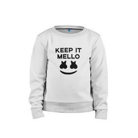 Детский свитшот хлопок с принтом KEEP IT MELLO (Marshmello) в Новосибирске, 100% хлопок | круглый вырез горловины, эластичные манжеты, пояс и воротник | Тематика изображения на принте: christopher comstock | dj | keep it mello | marshmello | mello | music | диджей | клубная музыка | клубняк | крис комсток | логотип | маршмеллоу | музыка