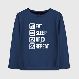 Детский лонгслив хлопок с принтом EAT - SLEEP - APEX - REPEAT в Новосибирске, 100% хлопок | круглый вырез горловины, полуприлегающий силуэт, длина до линии бедер | apex | apex legends | battle royale | br | games | new | titanfall | ttf | апекс легенд | бангалор | батл рояль | бладхаунд | игры | каустик | лайфлайн | мираж | рэйф | тайтанфол | титанфол