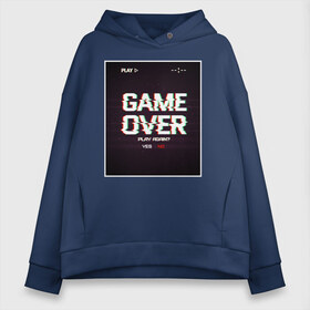 Женское худи Oversize хлопок с принтом GAME OVER в Новосибирске, френч-терри — 70% хлопок, 30% полиэстер. Мягкий теплый начес внутри —100% хлопок | боковые карманы, эластичные манжеты и нижняя кромка, капюшон на магнитной кнопке | 23 | 8 | game | no | over | play | yes | вип | дизайн | игра | компьютер | мода | новинка | новый год | подарок | стритвир | топ | тренд