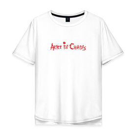 Мужская футболка хлопок Oversize с принтом Alice In Chains в Новосибирске, 100% хлопок | свободный крой, круглый ворот, “спинка” длиннее передней части | alice in chains | grunge | heavy