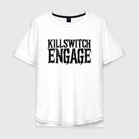 Мужская футболка хлопок Oversize с принтом Killswitch Engage в Новосибирске, 100% хлопок | свободный крой, круглый ворот, “спинка” длиннее передней части | killswitch engage | melodic metalcore