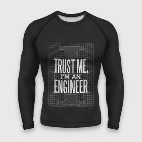 Мужской рашгард 3D с принтом Trust Me, Im an Engineer в Новосибирске,  |  | геометрия | инженер | математика | механик | надписи | надпись | специалист | строители | строитель | физика