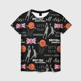 Женская футболка 3D с принтом British basketball в Новосибирске, 100% полиэфир ( синтетическое хлопкоподобное полотно) | прямой крой, круглый вырез горловины, длина до линии бедер | англия | баскетбол | баскетбольные | болельщик | британия | британский | бросок | графика | держава | игра | иллюстрация | картинка | кольцо | мода | мячи | надпи | прыжок | рисунок | сетка | сила